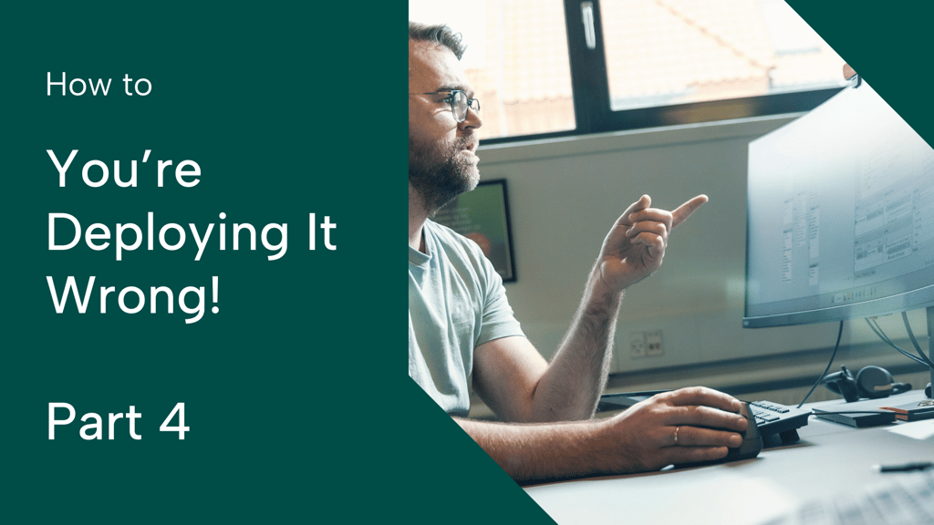 You’re Deploying it Wrong! – AS Edition (Part 4)