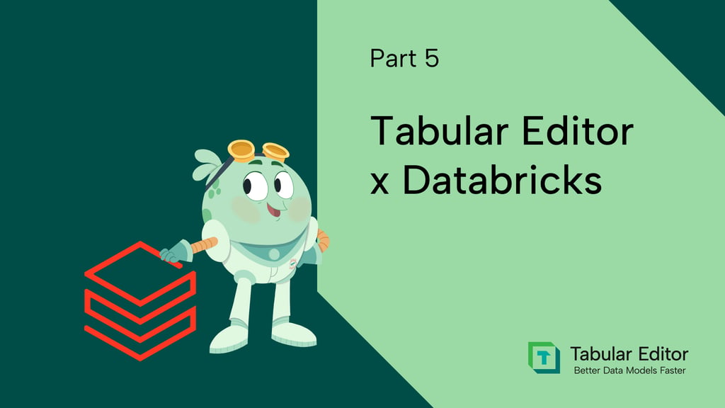 Tabular Editor x Databricks (Part 5)