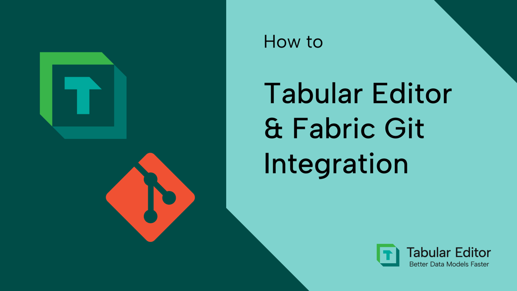 Tabular Editor and Fabric Git integration&nbsp;