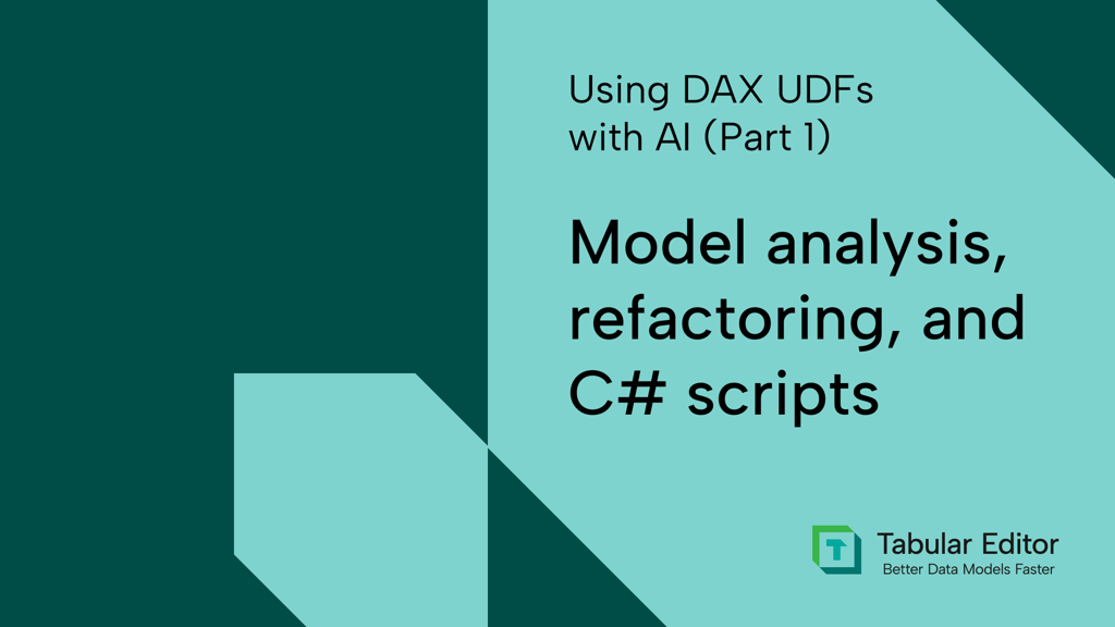 Using DAX functions (UDFs) with AI: Model analysis, refactoring, and C# scripts (Part 1)