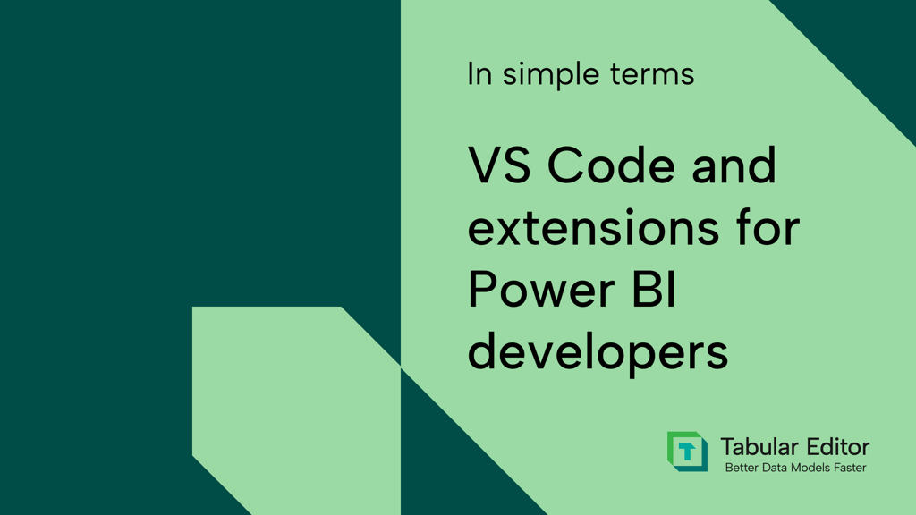 Visual Studio Code and extensions for Power BI developers in simple terms