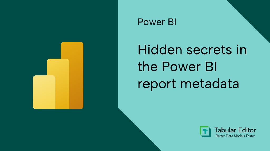 Hidden secrets in the Power BI report metadata
