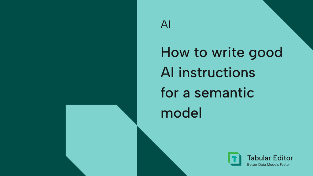 How to write good AI instructions for a semantic model