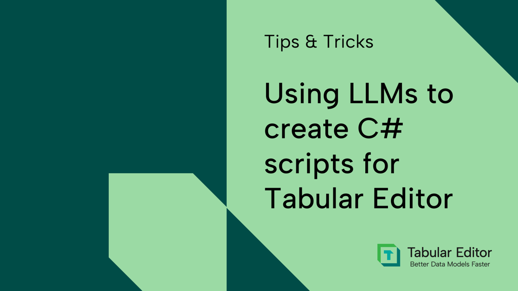 Using LLMs to create C# scripts for Tabular Editor