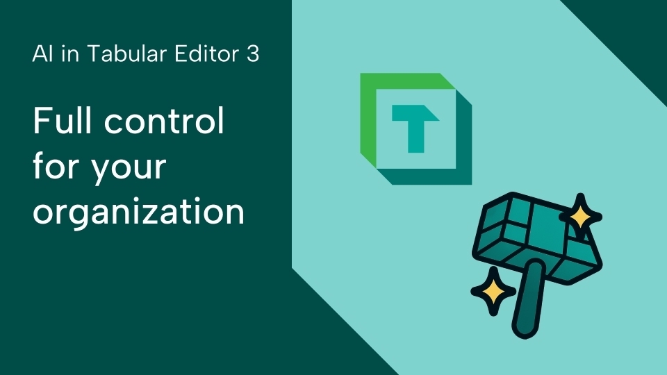 AI&nbsp;in Tabular Editor&nbsp;3&nbsp;– Full&nbsp;control for&nbsp;your&nbsp;organization