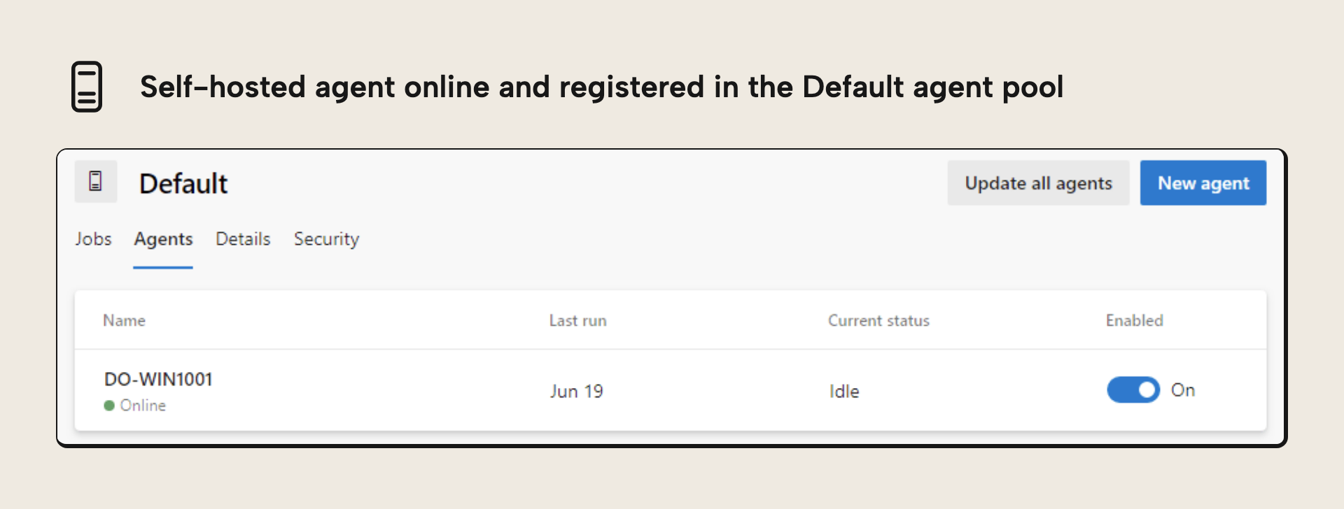 A self-hosted agent registered and online in the Azure DevOps Default agent pool